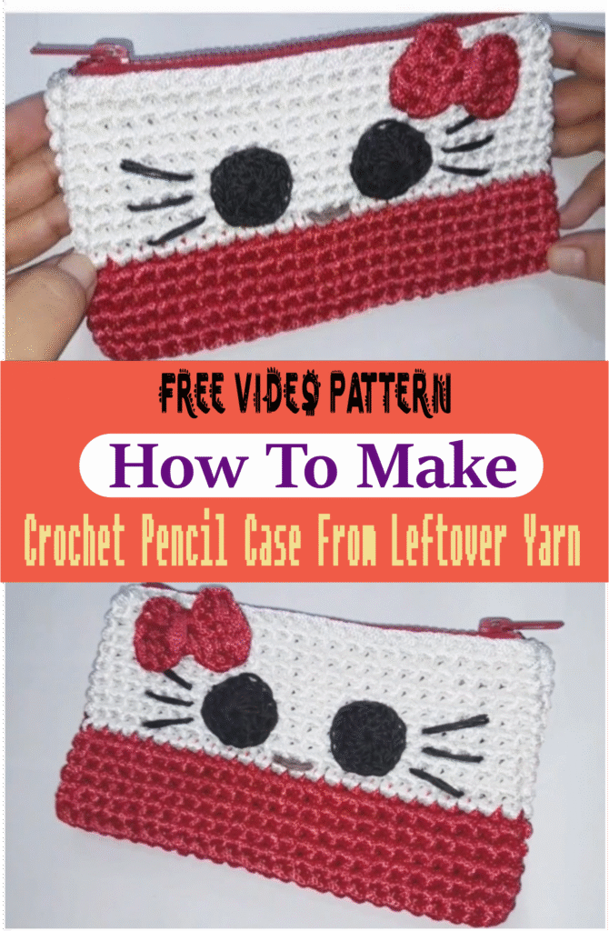  How To Make Crochet Pencil Case From Leftover Yarn