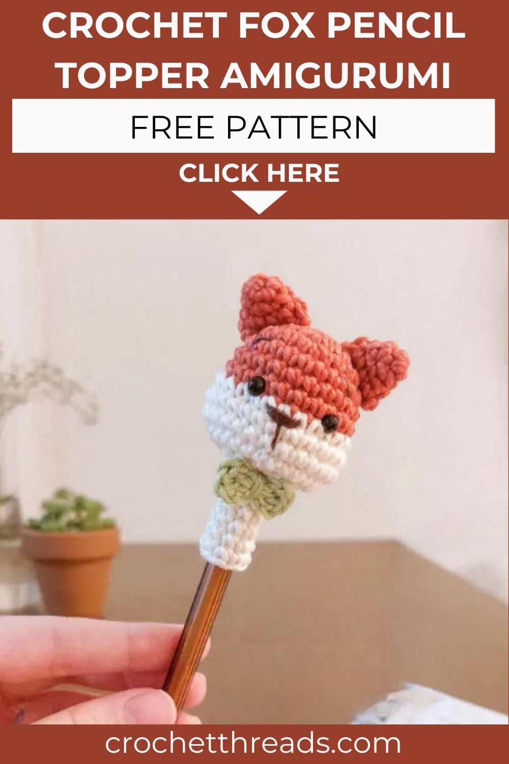 Free Crochet Fox Pencil Topper Amigurumi Pattern for Kids
