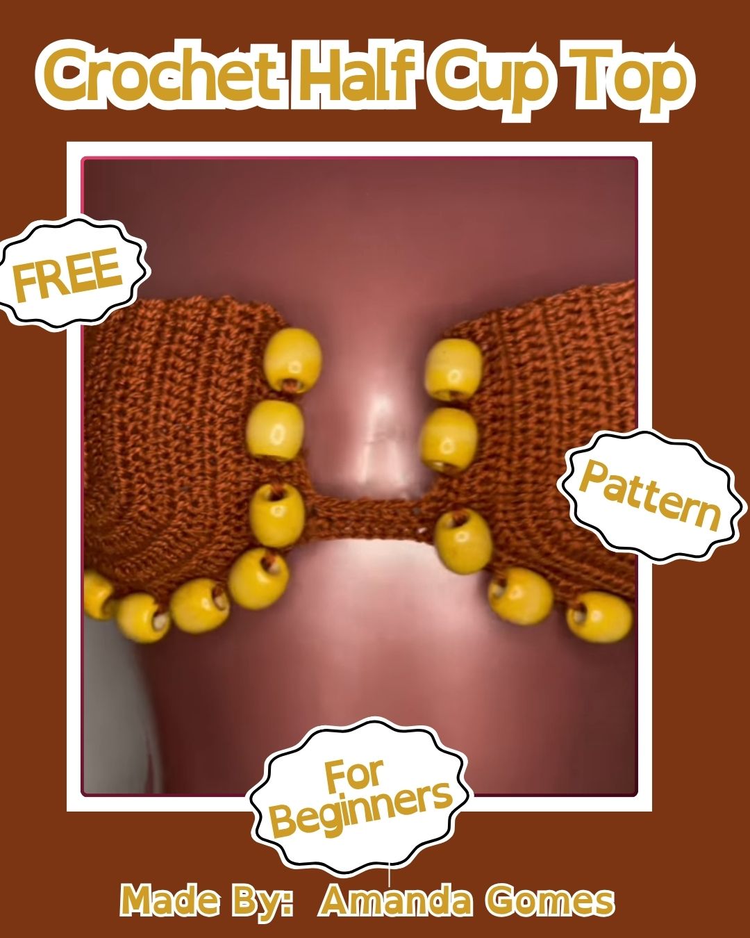 Crochet Half Cup Top Pattern with Wooden Ball Detail